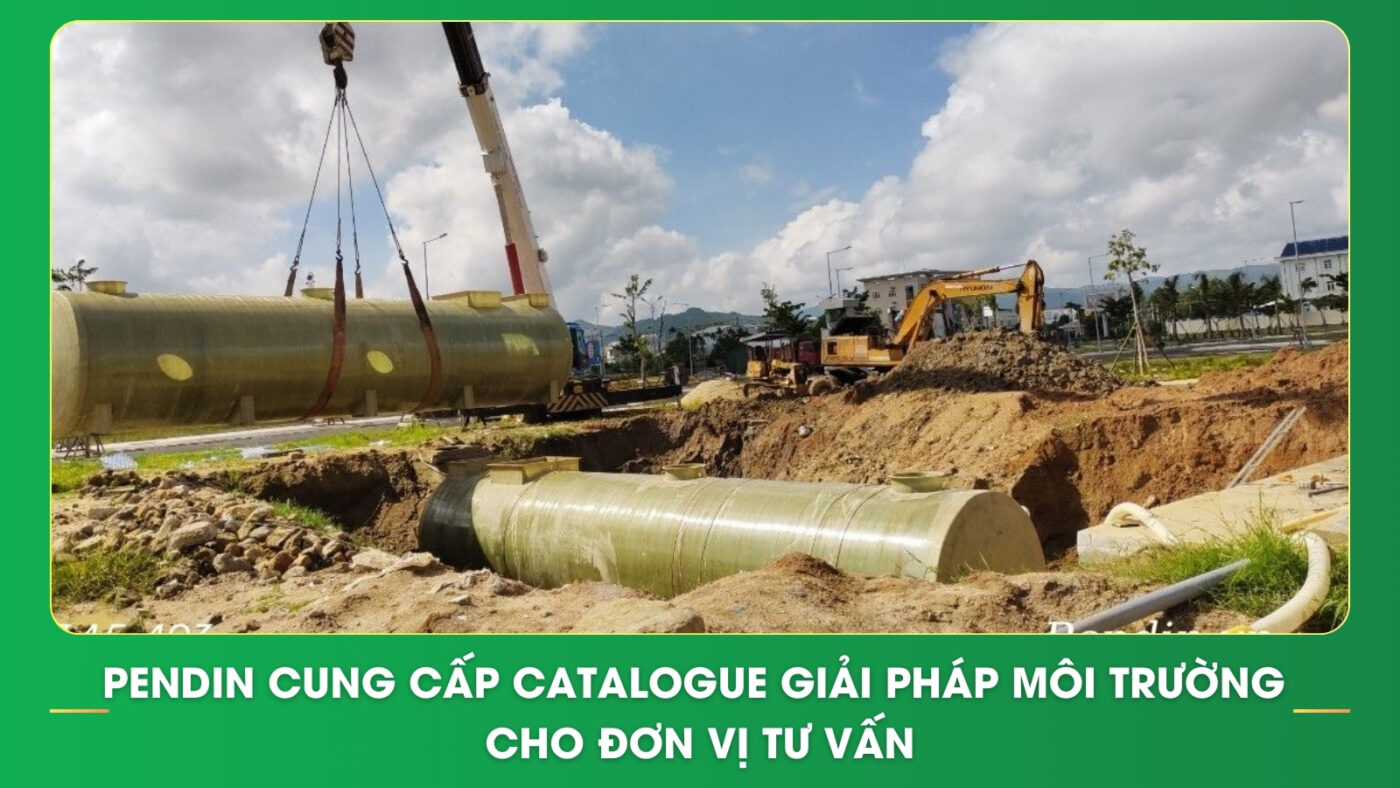 Pendin cung cấp catalogue giải pháp môi trường cho đơn vị tư vấn