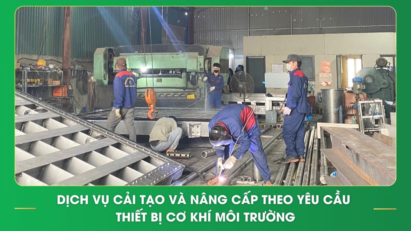 Dịch vụ cải tạo và nâng cấp theo yêu cầu thiết bị cơ khí môi trường