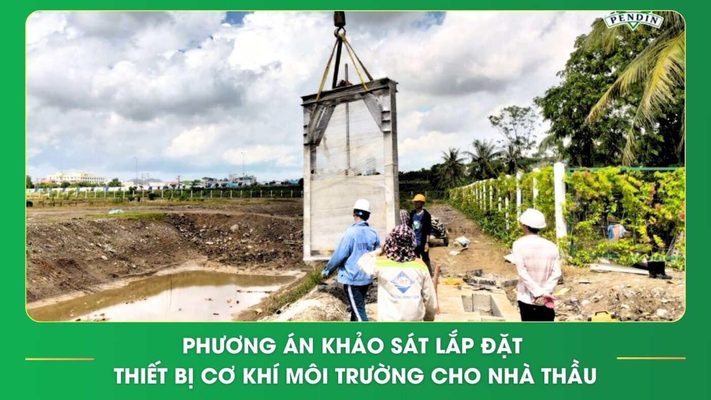 Phương án khảo sát lắp đặt thiết bị cơ khí môi trường cho nhà thầu