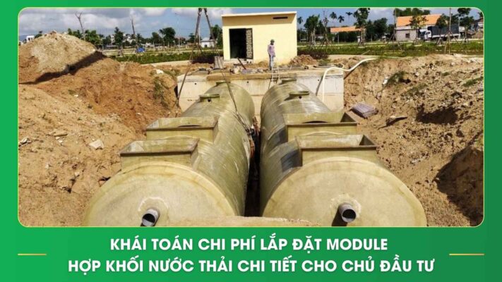 Khái toán chi phí lắp đặt module hợp khối nước thải chi tiết cho chủ đầu tư