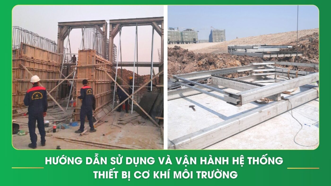 Hướng dẫn sử dụng và vận hành hệ thống thiết bị cơ khí môi trường