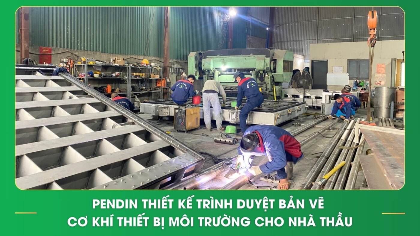 Pendin thiết kế trình duyệt bản vẽ cơ khí thiết bị môi trường cho nhà thầu