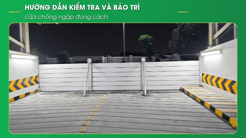 Hướng dẫn kiểm tra và bảo trì cửa chống ngập đúng cách