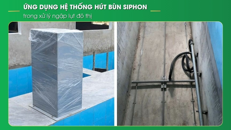 Ứng dụng hệ thống hút bùn siphon trong xử lý ngập lụt đô thị