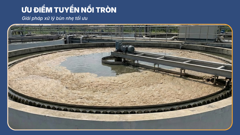 Ưu điểm tuyển nổi tròn