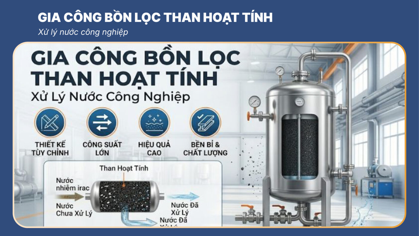 Gia Công Bồn Lọc THAN HOẠT TÍNH