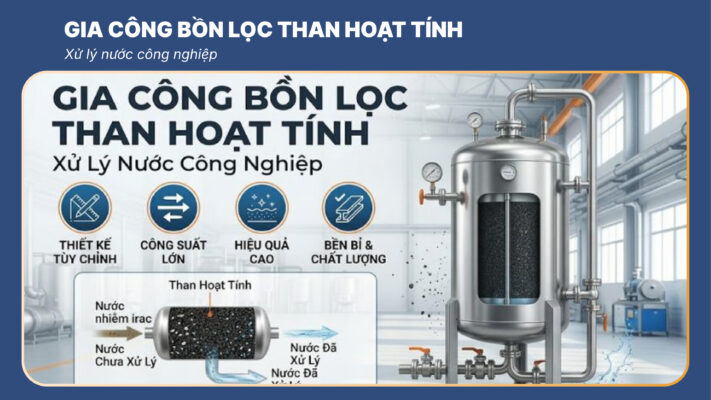 Gia Công Bồn Lọc THAN HOẠT TÍNH