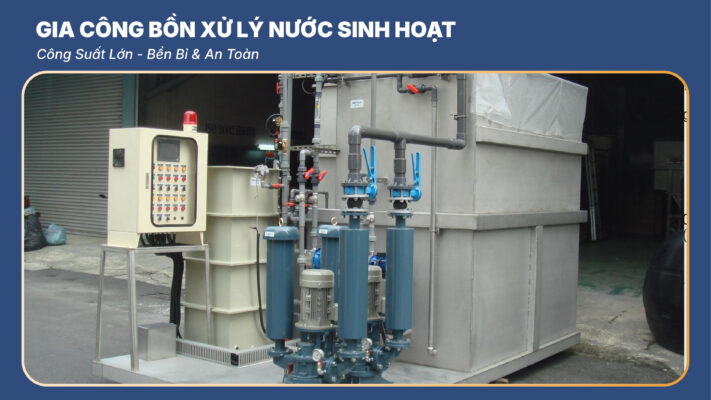 Gia Công Bồn Xử Lý Nước Sinh Hoạt