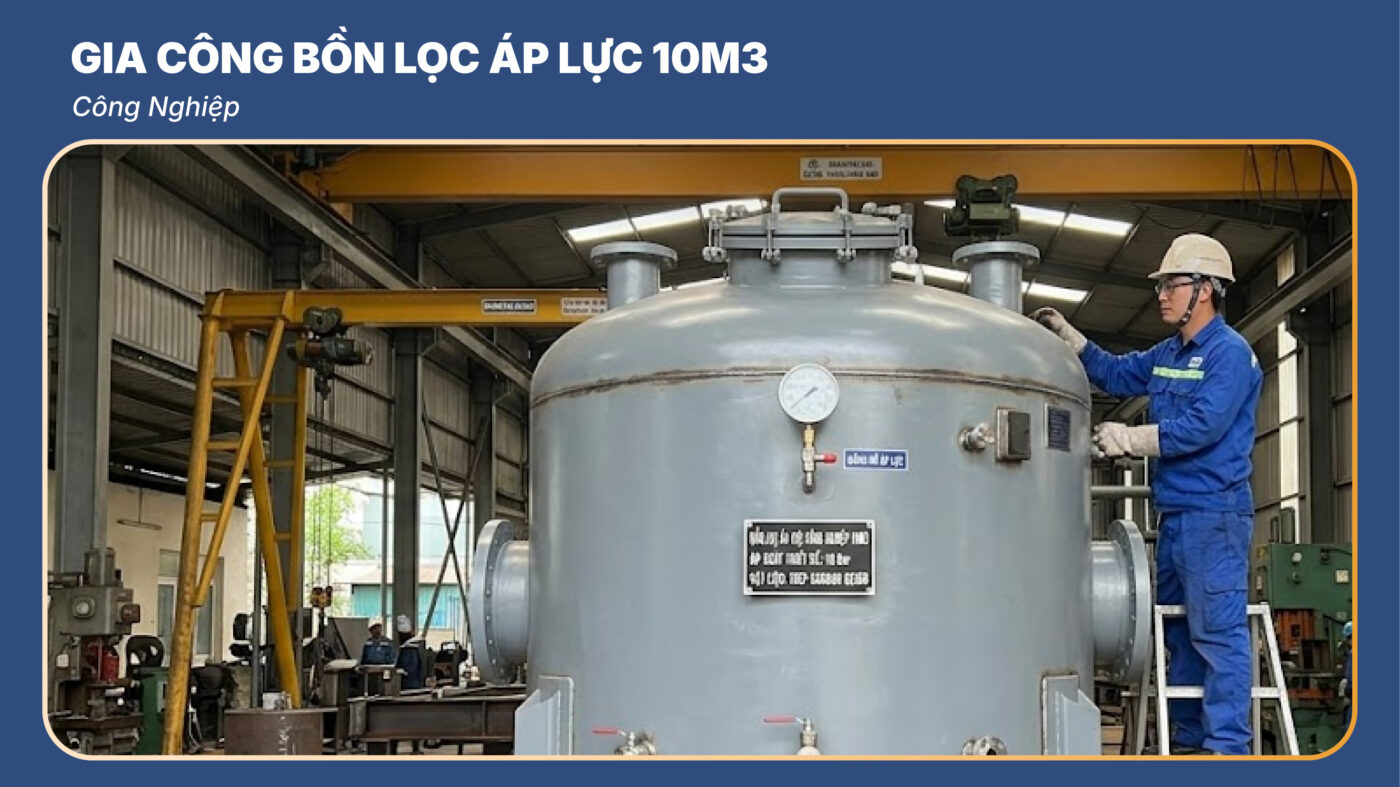 Gia Công Bồn Lọc Áp Lực 10m3