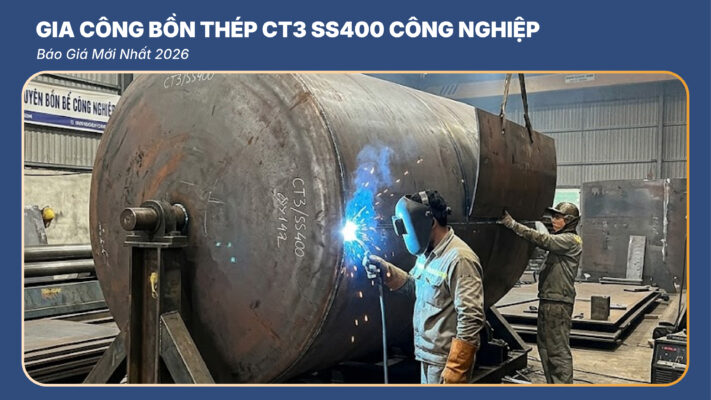 Gia Công Bồn Thép CT3 SS400 Công Nghiệp-01