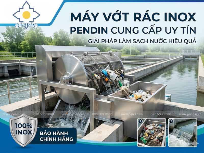 Pendin Cung cấp máy vớt rác inox uy tín