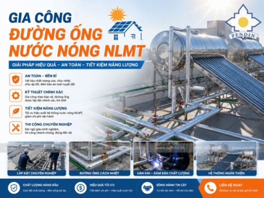 Gia Công Đường Ống Nước Nóng NLMT
