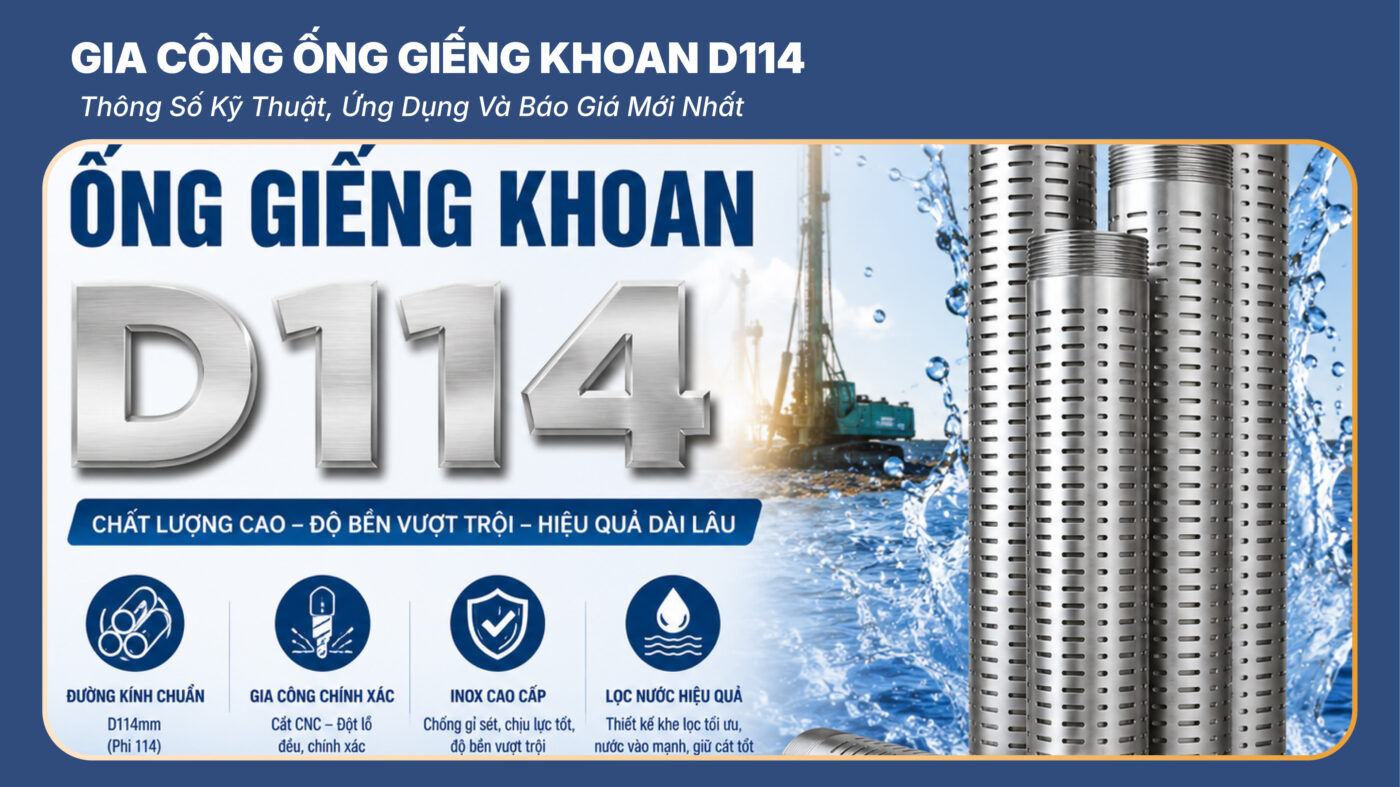Gia Công Ống Giếng Khoan D114