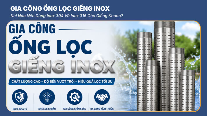 Gia Công Ống Lọc Giếng Inox
