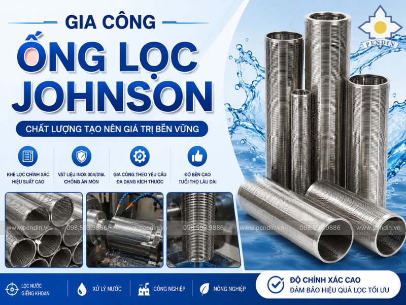Gia Công Ống Lọc Johnson
