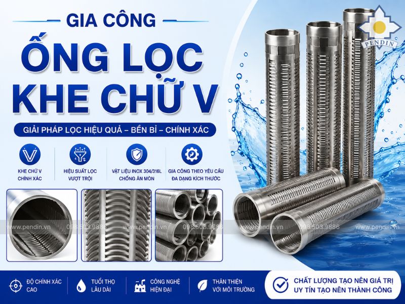 Gia Công Ống Lọc Khe Chữ V