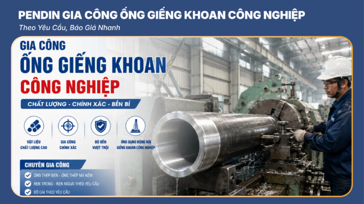 gia công ống giếng khoan công nghiệp