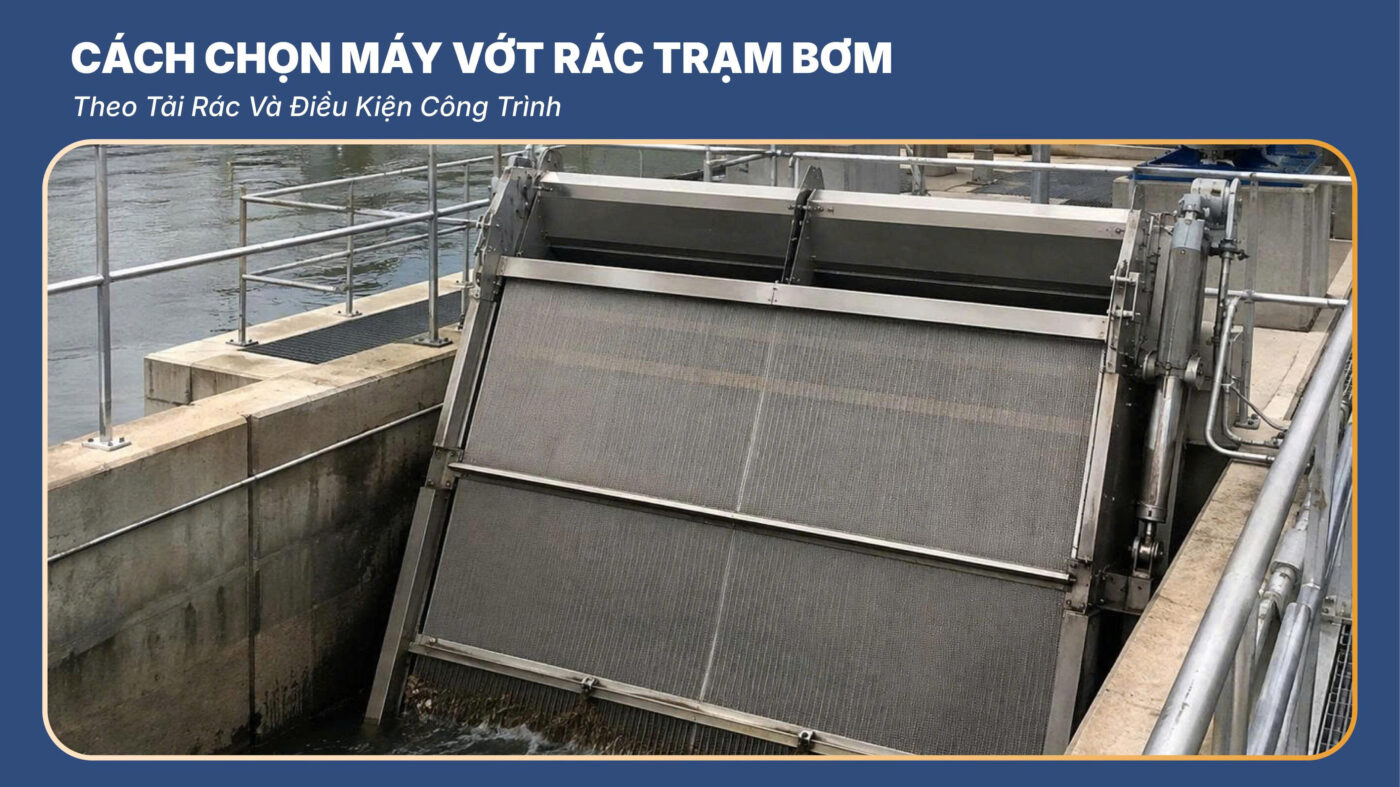 cách chọn máy vớt rác trạm bơm