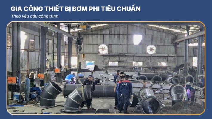 Gia Công Thiết Bị Bơm Phi Tiêu Chuẩn