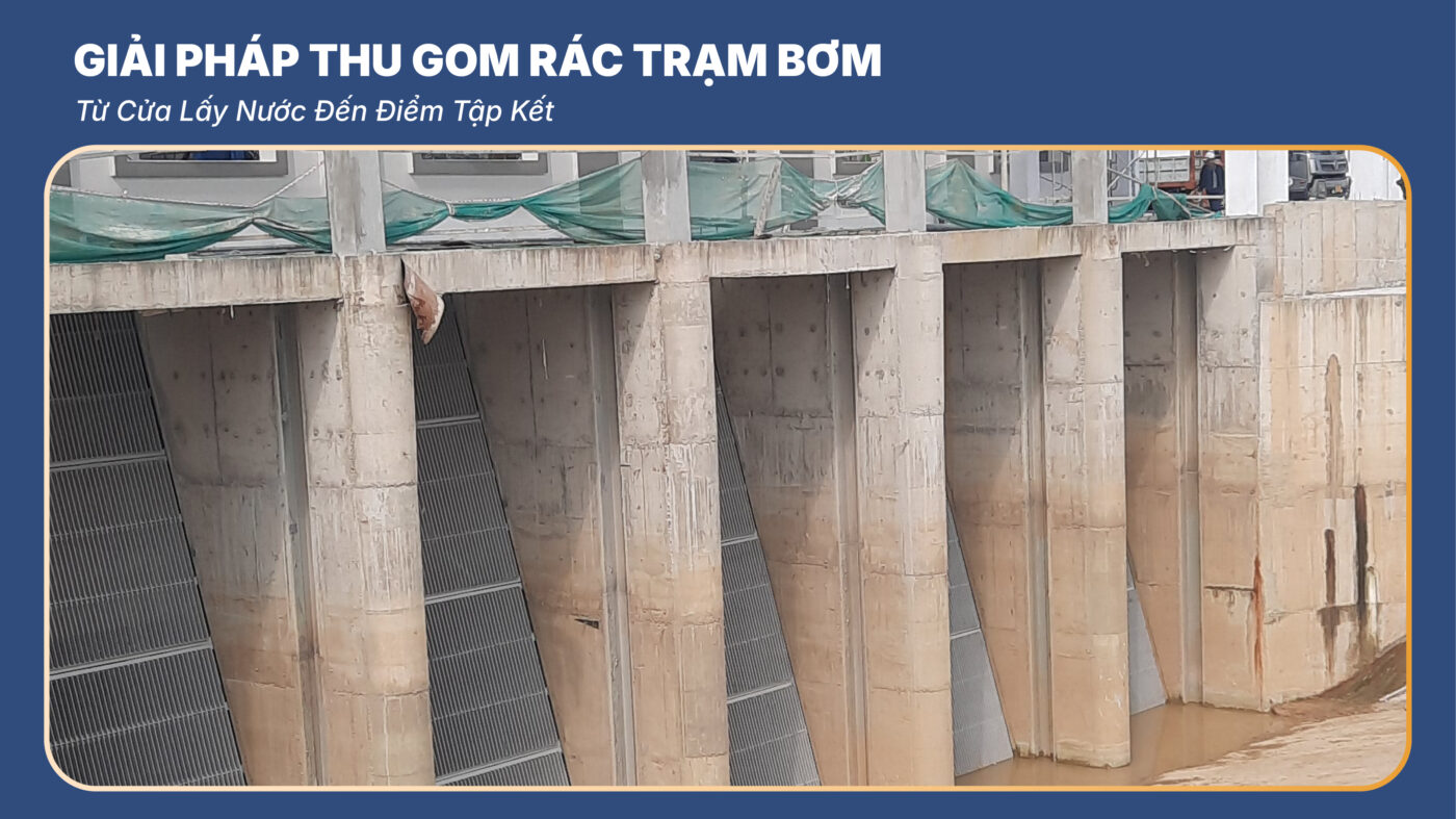 Giải Pháp Thu Gom Rác Trạm Bơm