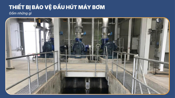 Thiết Bị Bảo Vệ Đầu Hút Máy Bơm